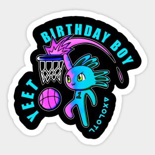 Birthday Boy Slam Dunk Yeet Axolotl Basketball Kids Teens Sports Sticker